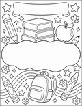 Printable create-your-own-message school coloring page surrounded by books, pencils, crayons, stars, an apple and a backpack.

